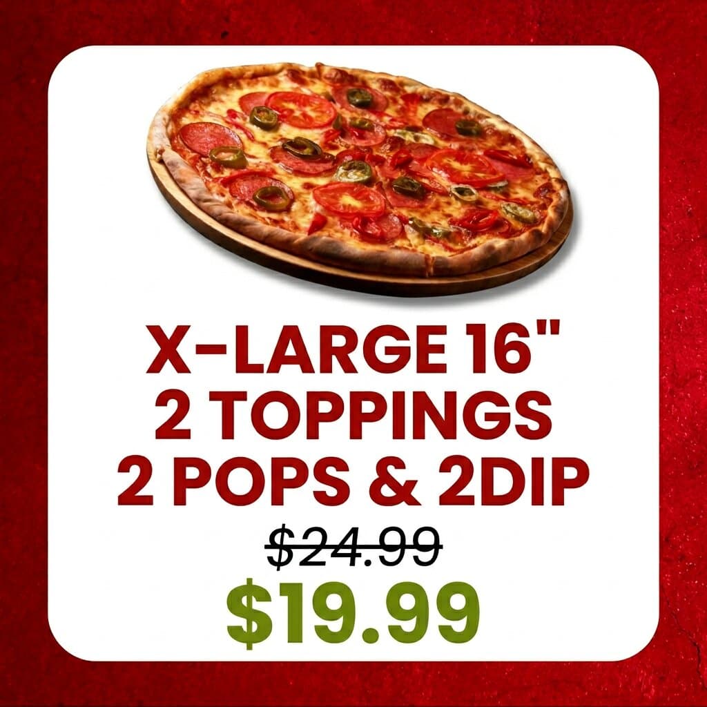 Walk-In Special: X-Large 16" 2 Toppings + 2 Pops + 2 Dip